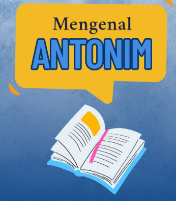 ANTONIM: Materi yang Dianggap Sepele tapi Banyak Guru Salah Paham