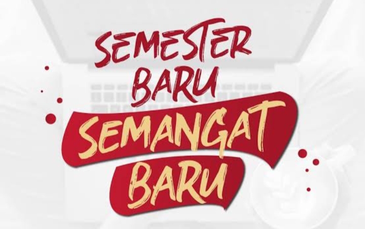 Semester Baru, Semangat Baru 